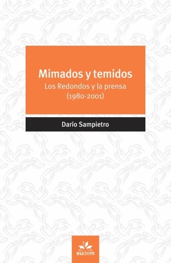 53535ce6-912c-41a3-97c6-87b803130271_cover Mimados y temidos. Los redondos y la prensa (1980-2001)