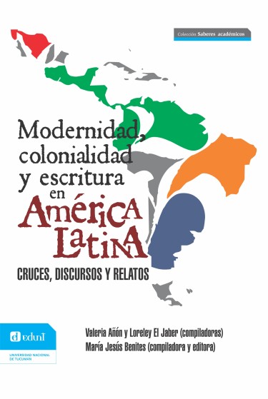 80724538dbb2654ada0c602e3fc3d7eb-medium Modernidad, colonialidad y escritura en América Latina. Cruces, discursos y relatos