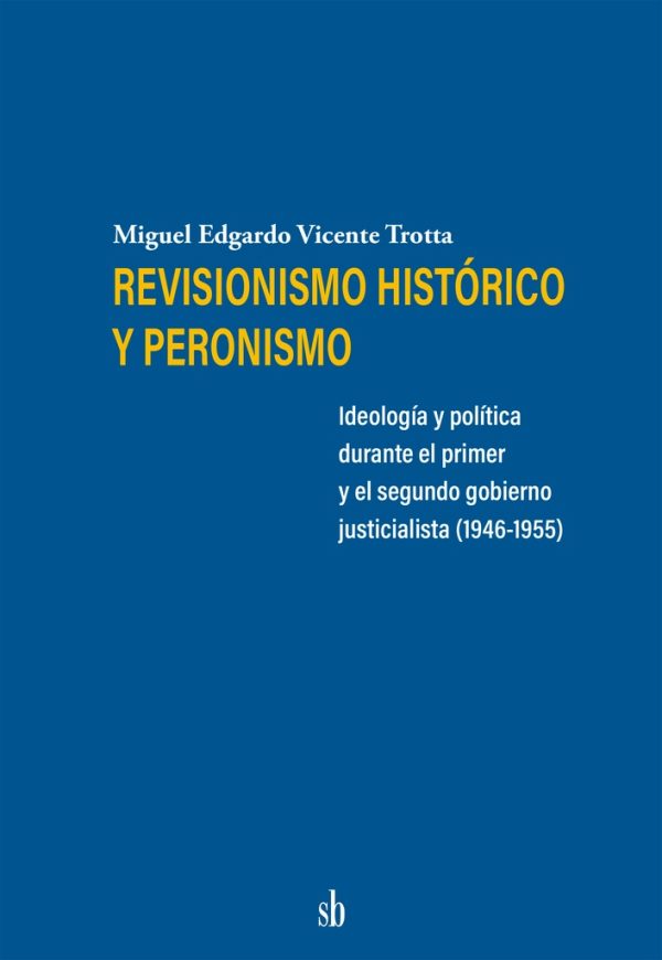 REVISIONISMO HISTORICO Y PERONISMO