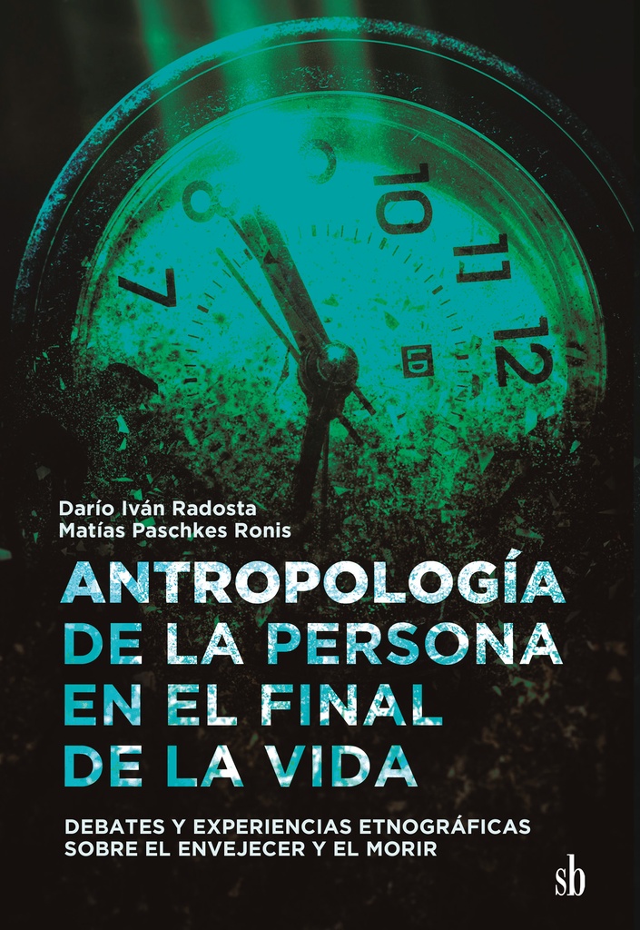 ANTROPOLOGIA DE LA PERSONA EN EL FINAL DE LA VIDA