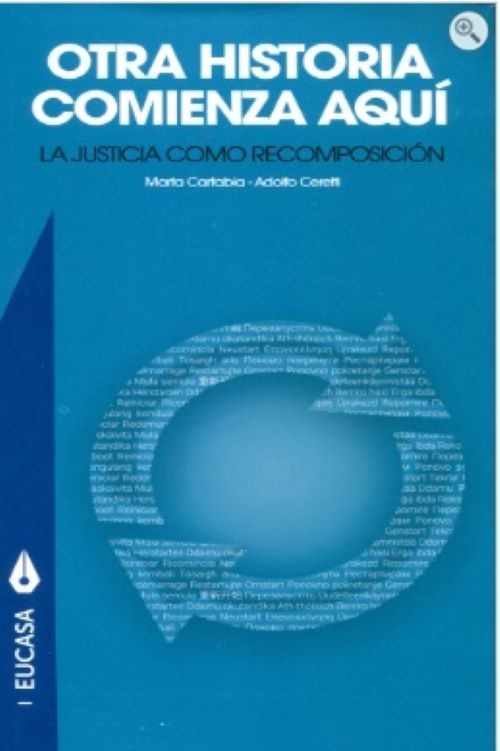 Otra Historia Comienza Aquì (La justicia como recomposiciòn)