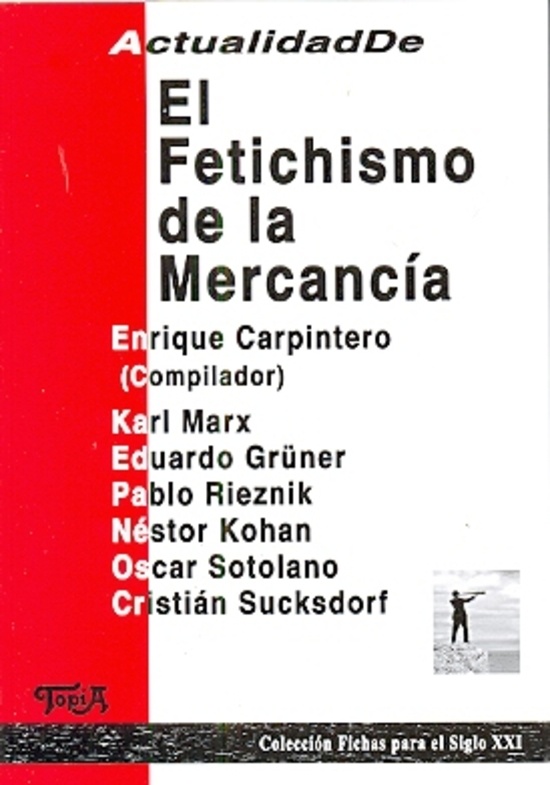 ACTUALIDAD DE EL FETICHISMO DE LA MERCANCIA