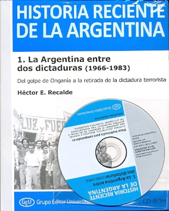 GEU. Col. HRA. 1. La Argentina entre dos dictaduras (1966-1983)