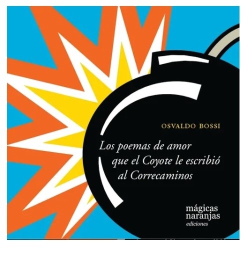 Los poemas de amor que el Coyote le escribió al Correcaminos