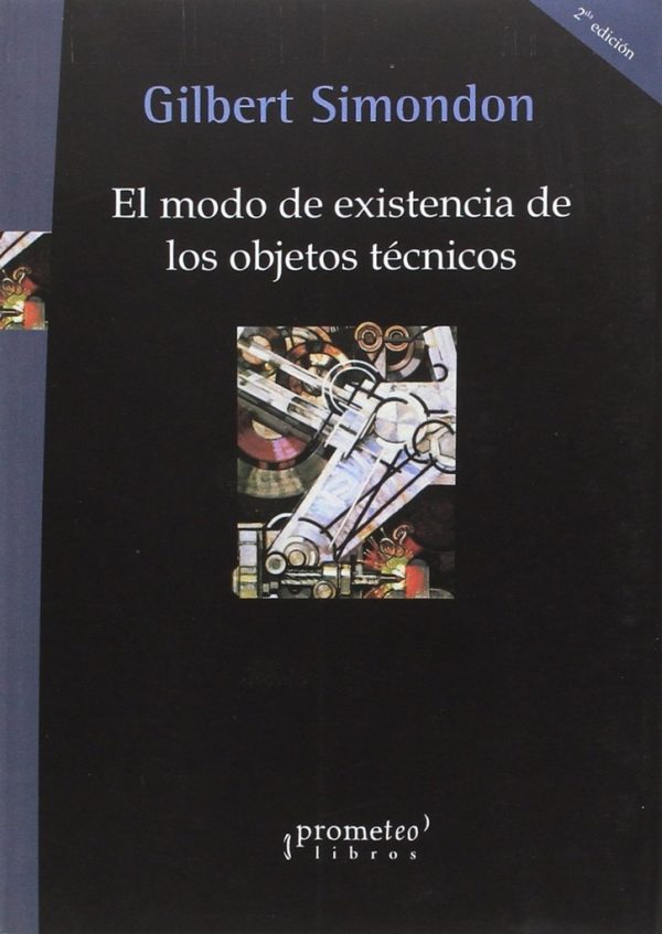 El modo de existencia de los objetos técnicos
