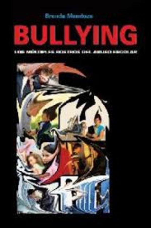 Bullyng, los múltiples rostros del acoso escolar