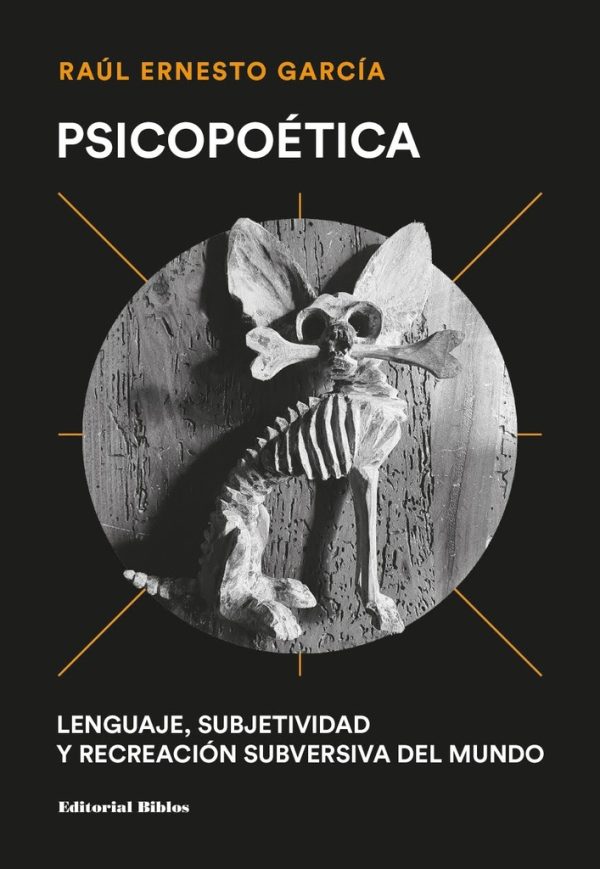 Psicopoética. Lenguaje, subjetividad y recreación subversiva del mundo