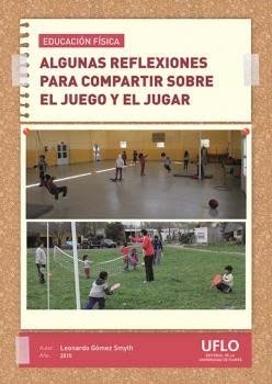 Educación Física. Algunas reflexiones sobre el juego y el jugar
