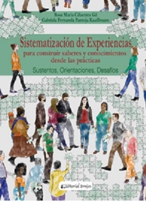 Sistematización de Experiencias para construir saberes y conocimientos desde las prácticas. Sustento