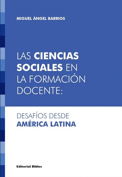 Las ciencias sociales en formación docente. Desafíos desde América Latina