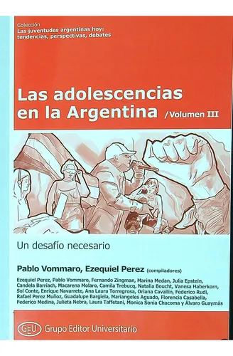 D_NQ_NP_943387-MLU75715813247_042024-O GEU. Col. JAH. 45. Las adolescencias en la argentina /volumen II. Un desafío necesario