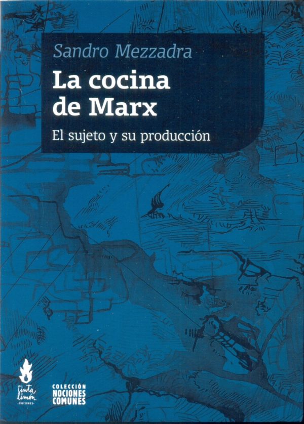 la cocina de Marx. El sujeto y su producción