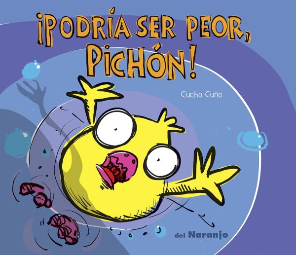 ¡Podría ser peor, Pichón!