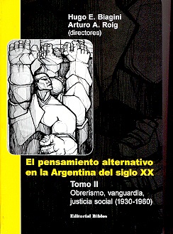 El pensamiento alternativo en la Argentina del siglo XX- Tomo II: obrerismo, vanguardia, justicia so