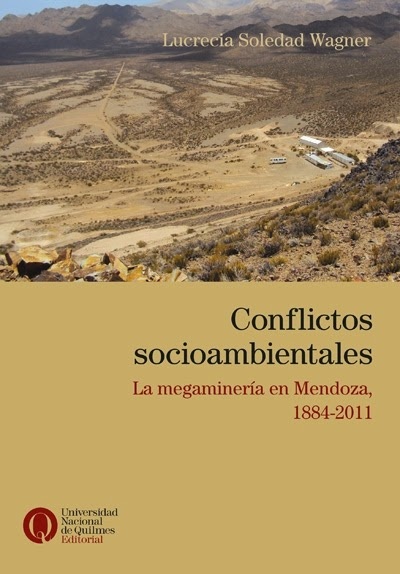 Conflictos socioambientales, la megaminería en Mendoza 1884-2011