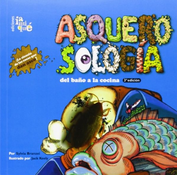 Asquerosología del baño a la cocina