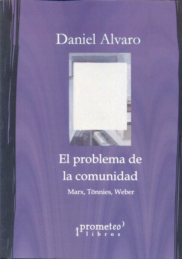 El problema de la comunidad. Marx, Tonnies, Weber.