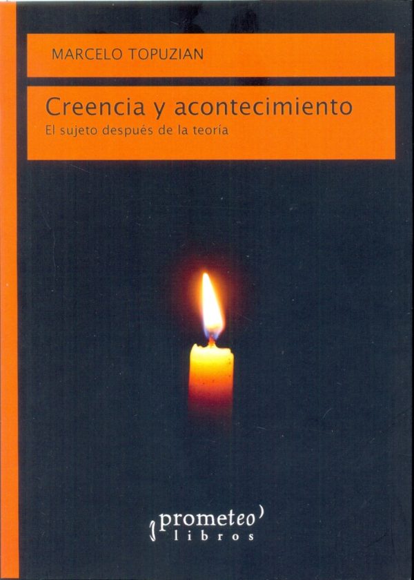 Creencia y acontecimiento. El sujeto después de la teoría.