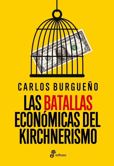 Las batallas económicas del kirchnerismo