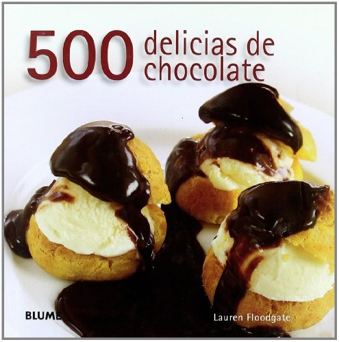 500 DELICIAS DE CHOCOLATE (Spanish Edition)