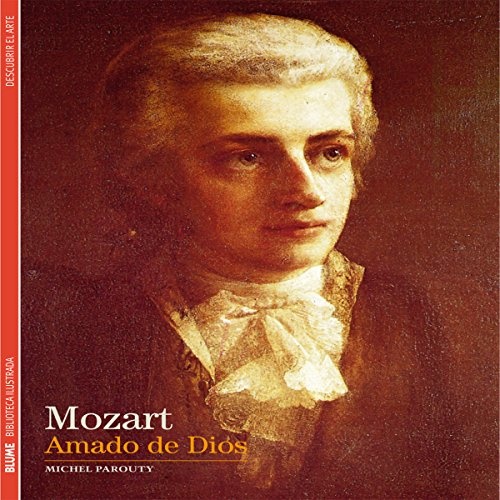 Biblioteca Ilustrada. Mozart (20): Amado de Dios