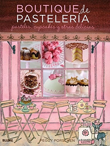 Boutique de pastelería: Pasteles, cupcakes y otras delicias (Spanish Edition)