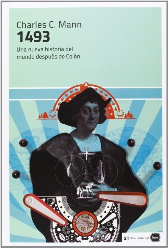 1493: una nueva historia del mundo después de Colón