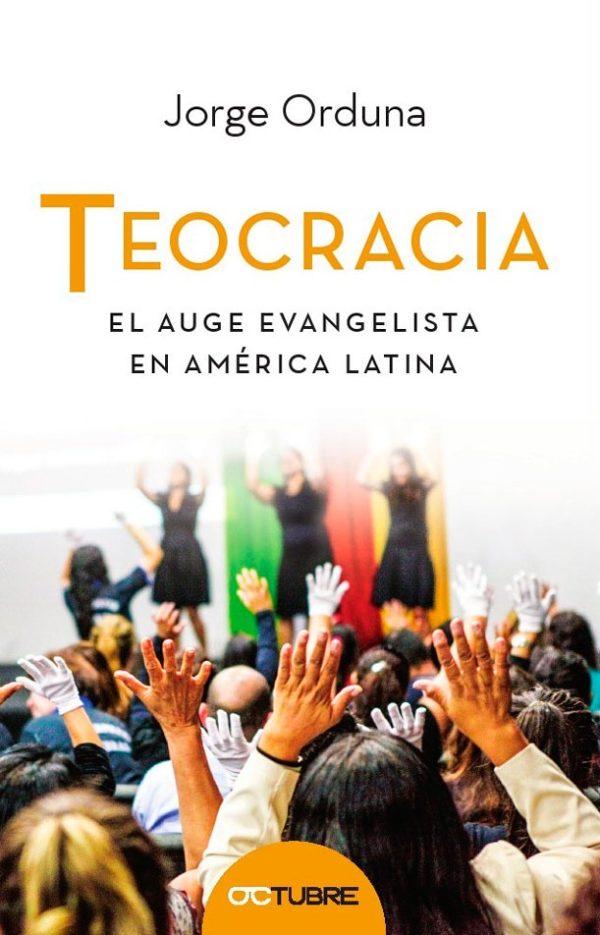 Teocracia. El auge evangelista en America Latina