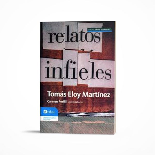Relatos Infieles. Tomás Eloy Martínez