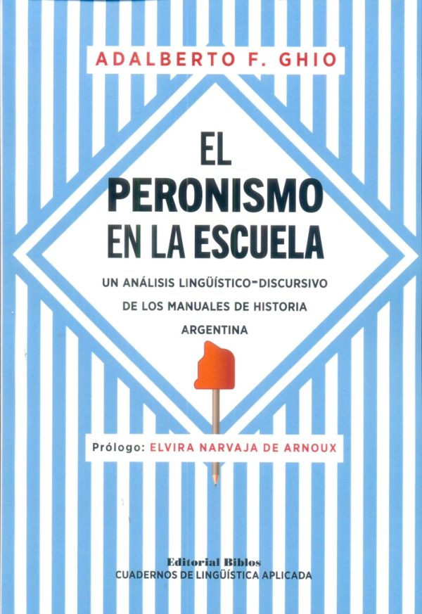 El peronismo en la escuela. Un análisis lingüístico-discursivo de los manuales de historia argentina