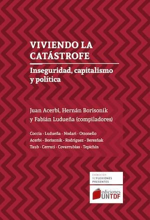 Viviendo la catástrofe. Inseguridad, capitalismo y política