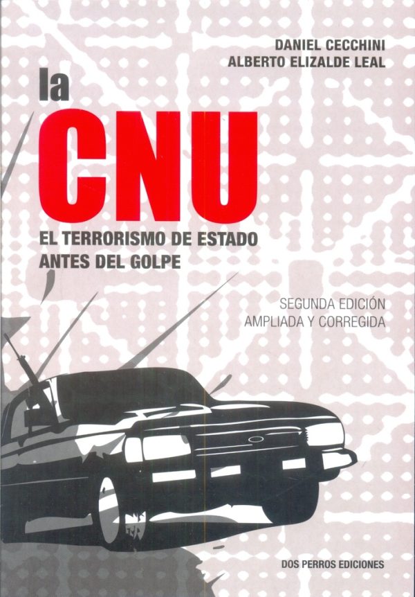 La CNU. El terrorismo de estado antes del golpe