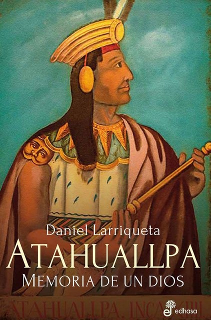 Atahuallpa. Memoria de un dios