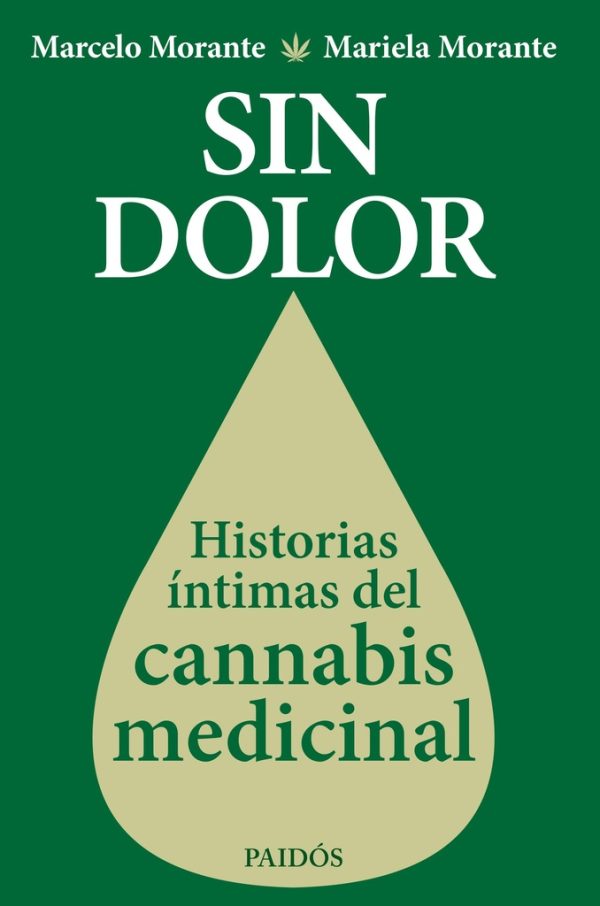 Sin dolor. Historias íntimas del cannabis medicinal