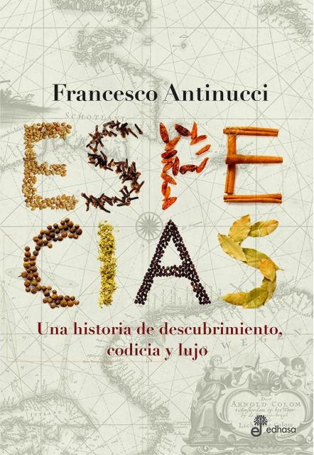 Especias. Una historia de descubrimiento, codicia y lujo
