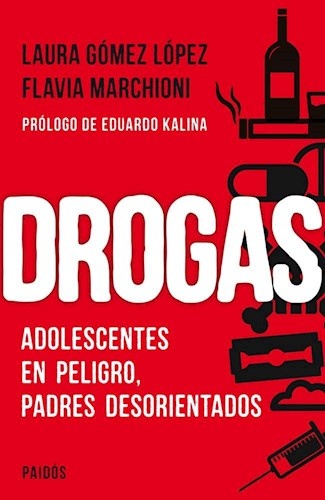 Drogas. Adolescentes en peligro, padres desorientados