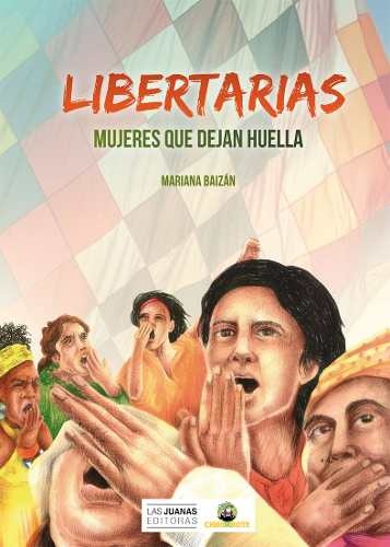 Libertarias Mujeres que dejan huellas