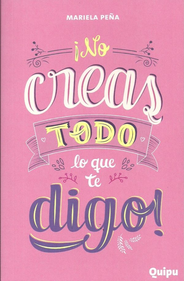 No creas todo lo que te digo