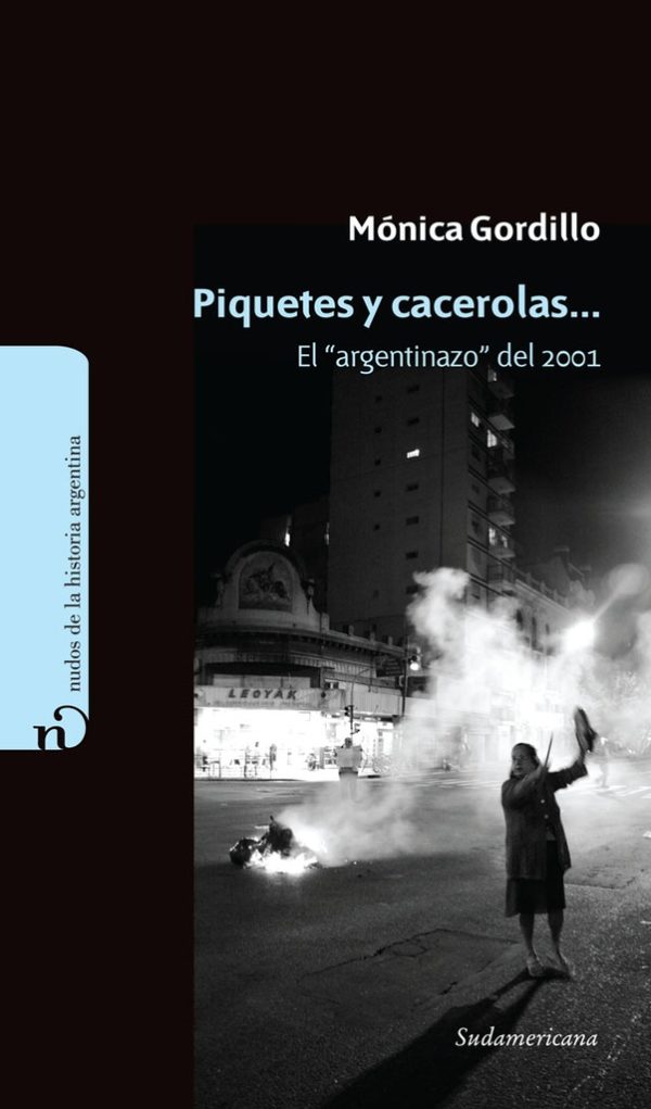 Piquetes y cacerolas. El argentinazo del 2001