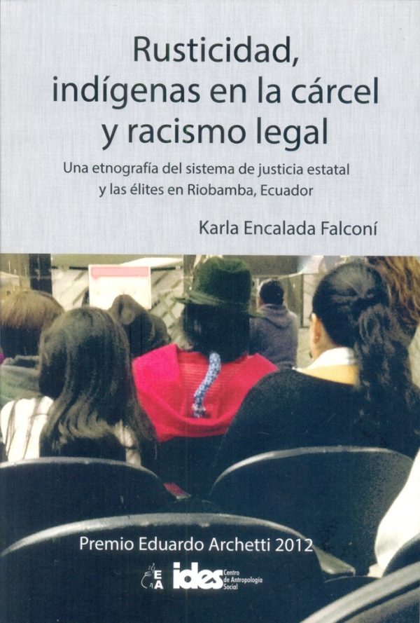Rusticidad, indígenas en la cárcel y racismo legal