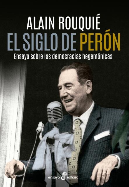 El siglo de perón. Ensayo sobre las democracias hegemónicas