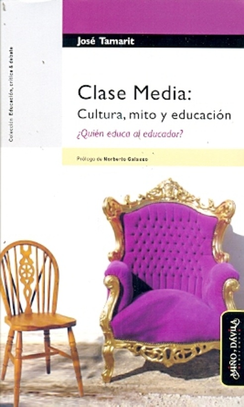Clase media: cultura, mito y educación ¿Quién educa al educador?