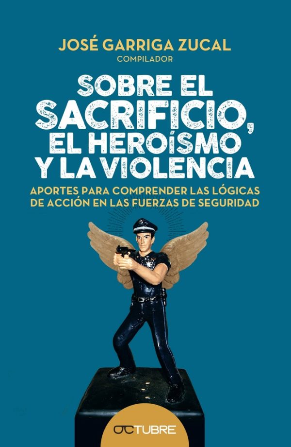 Sobre el sacrificio, el heroismo y la violencia