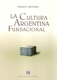 La cultura argentina fundacional