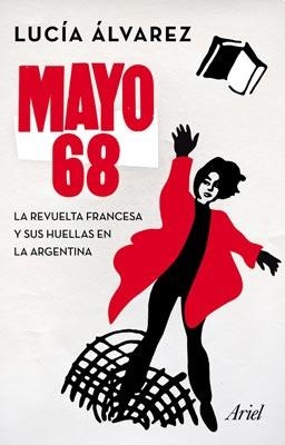 Mayo 68 - La revuelta francesa y sus huellas en la Argentina