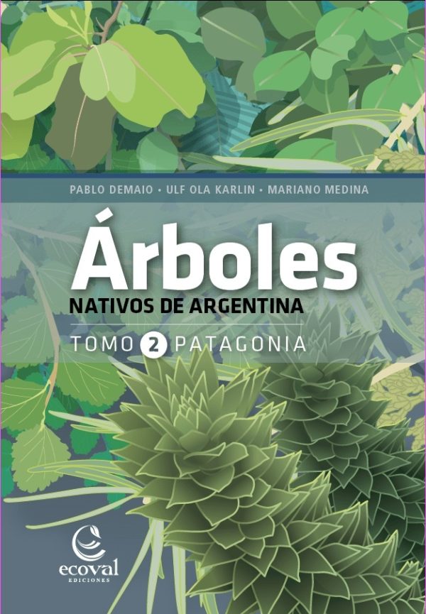 Arboles Nativos De Argentina. Tomo 2: Patagonia