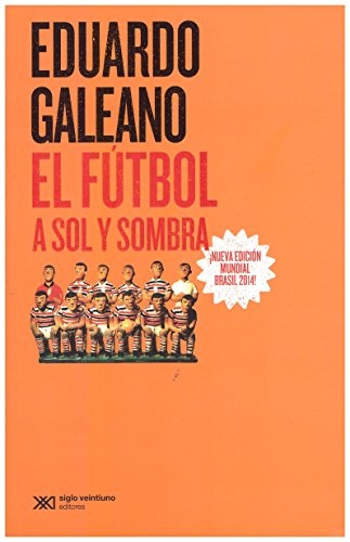 El fútbol a sol y sombra Ed 2014 4º reimpresión 2018