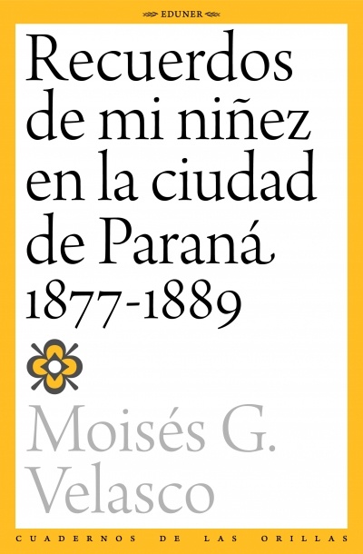 Recuerdos de mi niñez en la ciudad de Paraná 1877- 1889