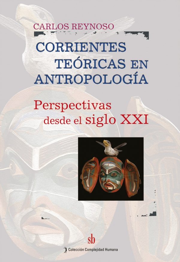 Corrientes teoricas en Antropologia. Perspectivas desde el Siglo XXI