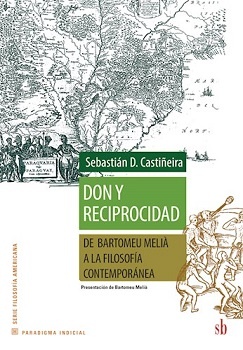 Don y reciprocidad. De Bartolomeu Melia a la filosofia contemporanea